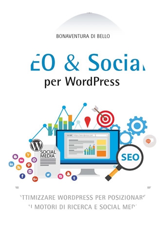 Copertina libro SEO e Social per WordPress. Ottimizzare WordPress per posizionarsi su motori di ricerca e social media